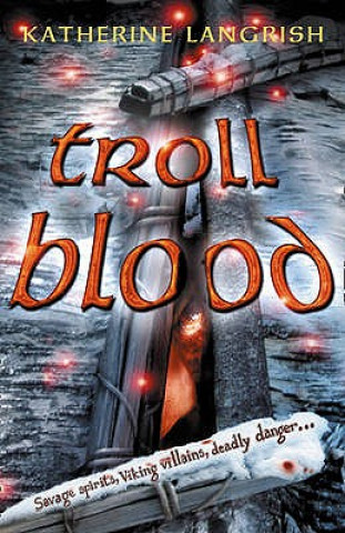 Könyv Troll Blood Katherine Langrish