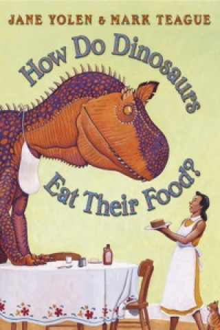 Könyv How Do Dinosaurs Eat Their Food? Jane Yolen