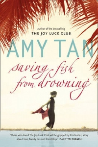 Kniha Saving Fish From Drowning Amy Tan