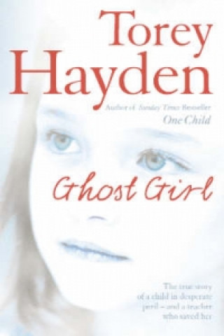Carte Ghost Girl Torey Hayden