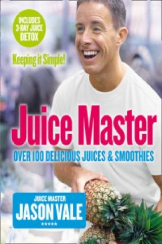 Книга Juice Master Keeping It Simple Jason Vale