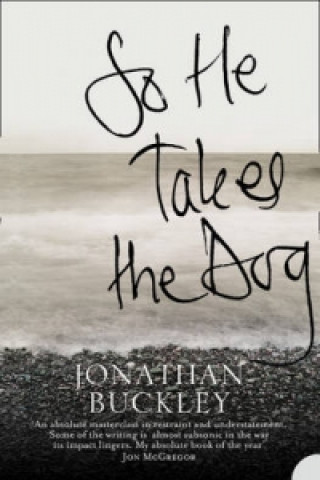 Książka So He Takes the Dog Jonathan Buckley
