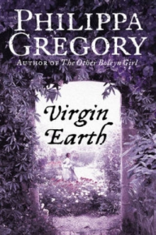 Könyv Virgin Earth Philippa Gregory