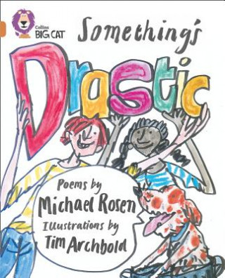 Knjiga Something's Drastic Michael Rosen