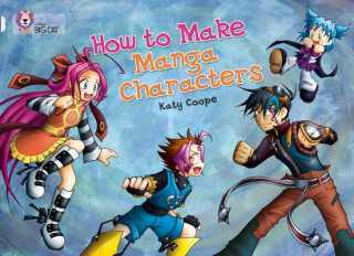 Knjiga How To Make Manga Characters Katy Coope