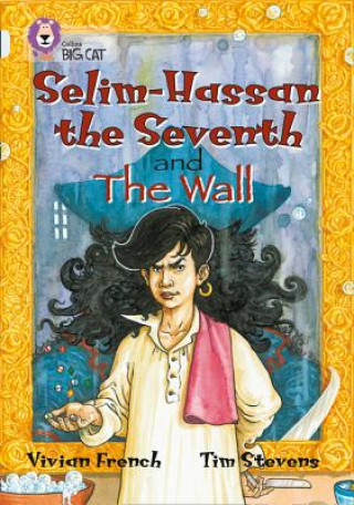 Książka Selim-Hassan the Seventh and the Wall Vivian French