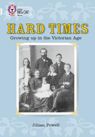 Book Hard Times: Growing Up in the Victorian Age Jillian Powell