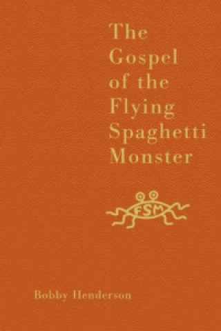 Kniha Gospel of the Flying Spaghetti Monster Bobby Henderson