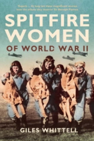Knjiga Spitfire Women of World War II Giles Whittell
