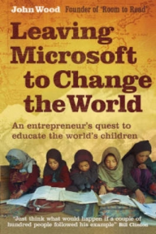 Könyv Leaving Microsoft to Change the World John Wood