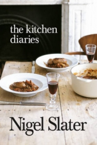Kniha Kitchen Diaries Nigel Slater