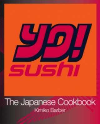 Könyv YO Sushi: The Japanese Cookbook Kimiko Barber