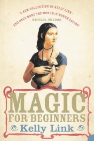 Kniha Magic for Beginners Kelly Link
