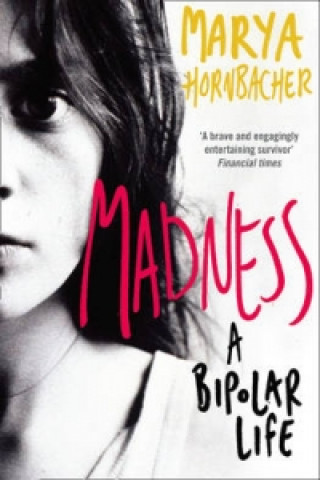 Książka Madness Marya Hornbacher