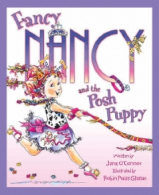 Kniha Fancy Nancy and the Posh Puppy Jane O’Connor