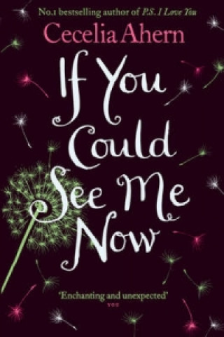Книга If You Could See Me Now Cecelia Ahern