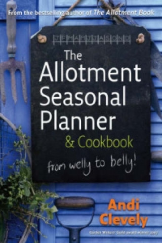 Книга Allotment Book: Seasonal Planner and Cookbook Andi Clevely