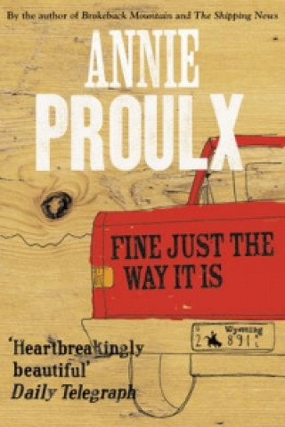 Könyv Fine Just the Way It Is Annie Proulx