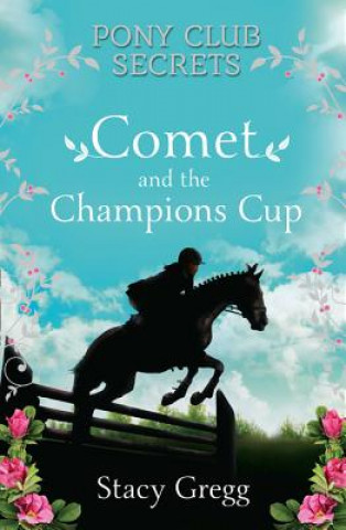 Könyv Comet and the Champion's Cup Stacy Gregg