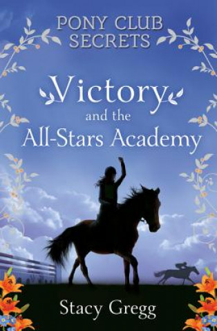 Kniha Victory and the All-Stars Academy Stacy Gregg