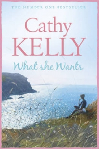 Kniha What She Wants Cathy Kelly