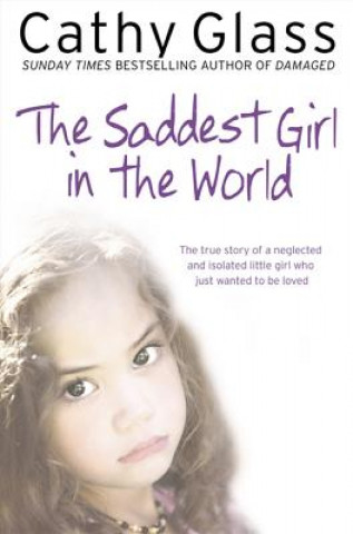 Kniha Saddest Girl in the World Cathy Glass