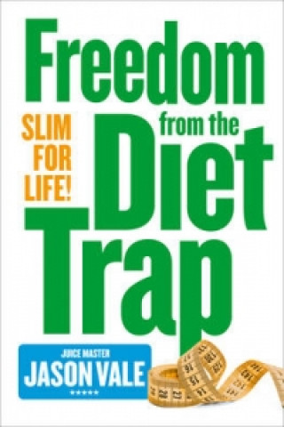 Kniha Freedom from the Diet Trap Jason Vale