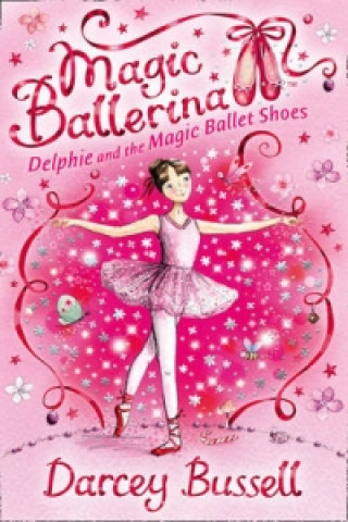 Könyv Delphie and the Magic Ballet Shoes Darcey Bussell