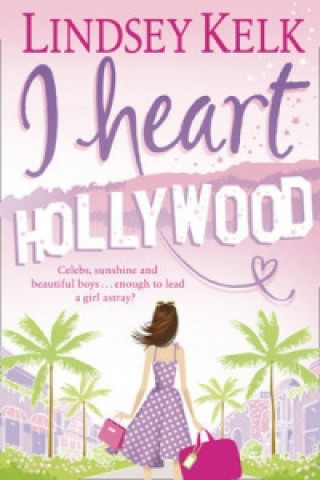 Kniha I Heart Hollywood Lindsey Kelk