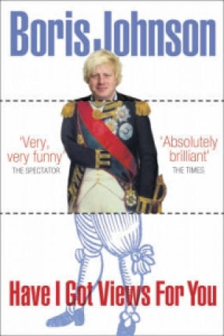 Kniha Have I Got Views For You Boris Johnson