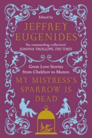Kniha My Mistress's Sparrow is Dead Jeffrey Eugenides
