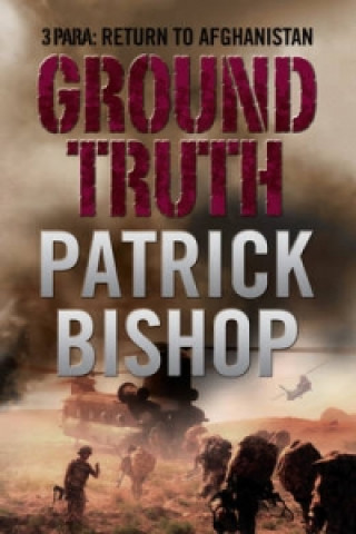 Könyv Ground Truth Patrick Bishop