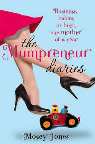 Kniha Mumpreneur Diaries Mosey Jones