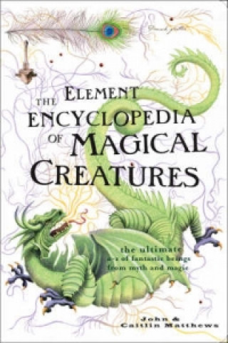Książka Element Encyclopedia of Magical Creatures John Matthews