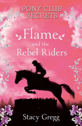 Carte Flame and the Rebel Riders Stacy Gregg