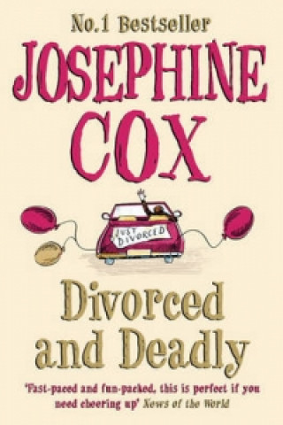 Kniha Divorced and Deadly Josephine Cox