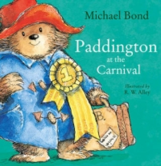 Könyv Paddington at the Carnival Michael Bond
