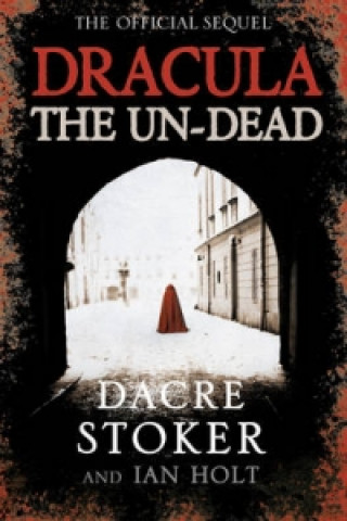Könyv Dracula: The Un-Dead Dacre Stoker
