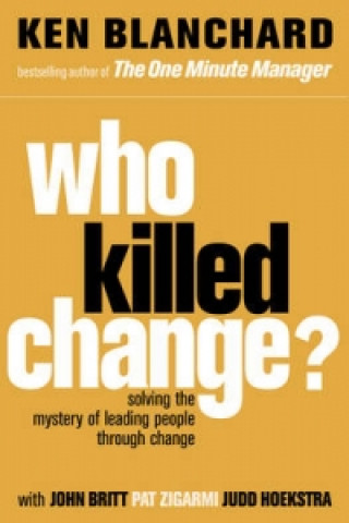 Kniha Who Killed Change? Ken Blanchard