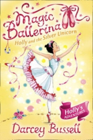 Kniha Holly and the Silver Unicorn Darcey Bussell