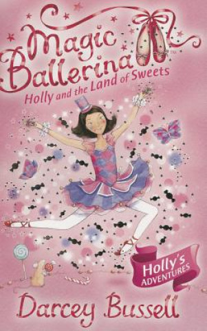 Könyv Holly and the Land of Sweets Darcey Bussell