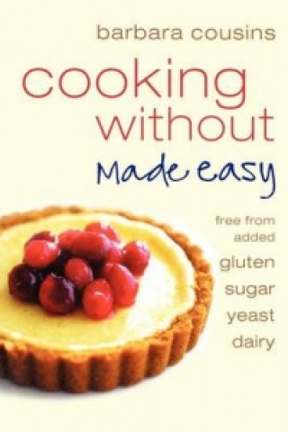 Книга Cooking Without Made Easy Barbara Cousins