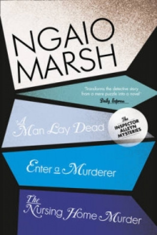 Kniha Man Lay Dead / Enter a Murderer / The Nursing Home Murder Ngaio Marsh