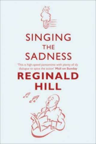 Könyv Singing the Sadness Reginald Hill