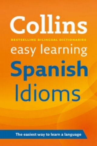 Knjiga Easy Learning Spanish Idioms Collins Dictionaries