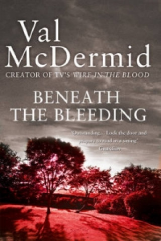 Carte Beneath the Bleeding Val McDermid