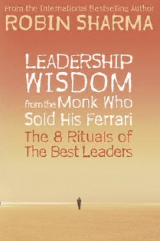 Könyv Leadership Wisdom from the Monk Who Sold His Ferrari Robin Sharma