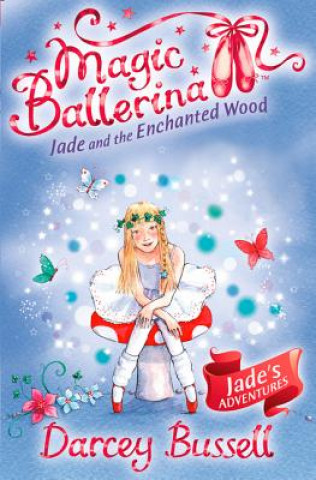 Книга Jade and the Enchanted Wood Darcey Bussell