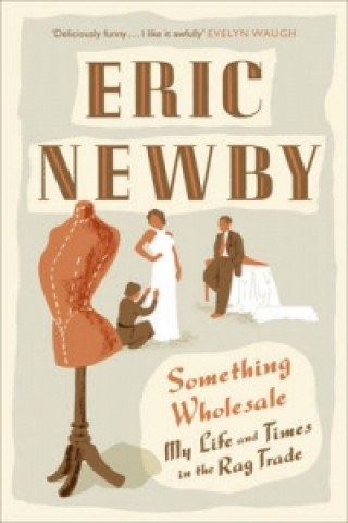 Könyv Something Wholesale Eric Newby