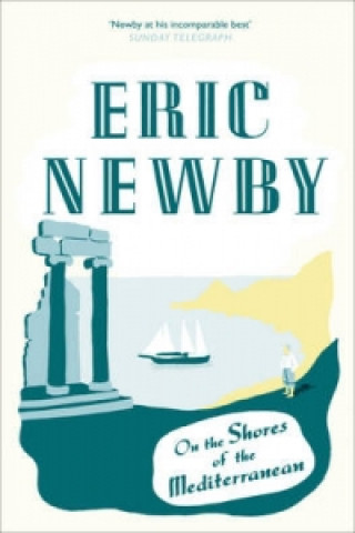 Knjiga On the Shores of the Mediterranean Eric Newby